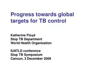 Progress towards global targets for TB control