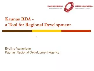 Kaunas RDA - a Tool for Regional Development