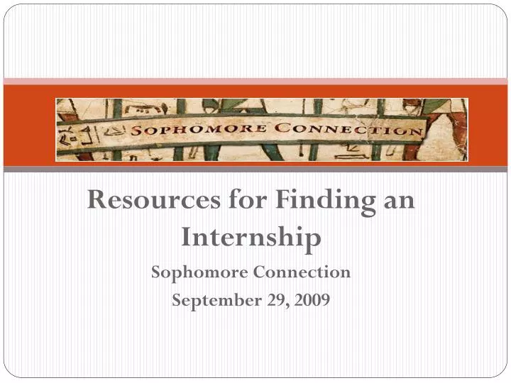 resources for finding an internship sophomore connection september 29 2009