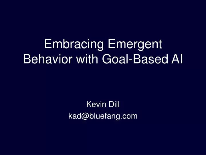 embracing emergent behavior with goal based ai