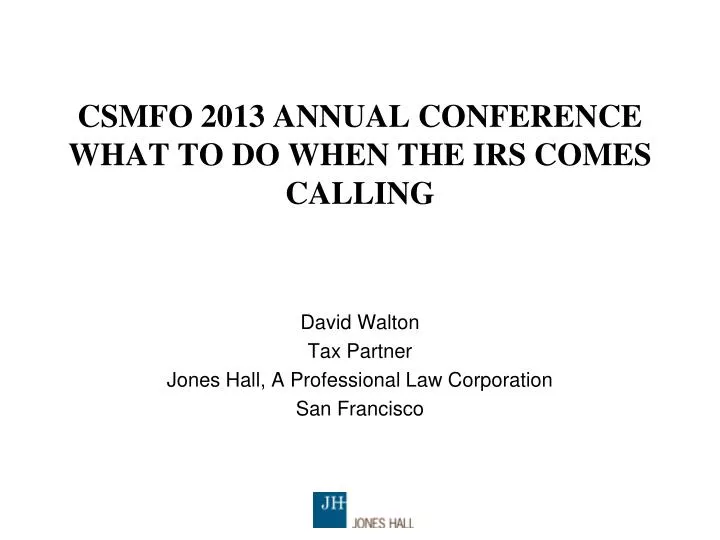 csmfo 2013 annual conference what to do when the irs comes calling