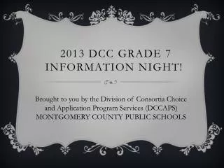 2013 DCC GRADE 7 INFORMATION NIGHT!