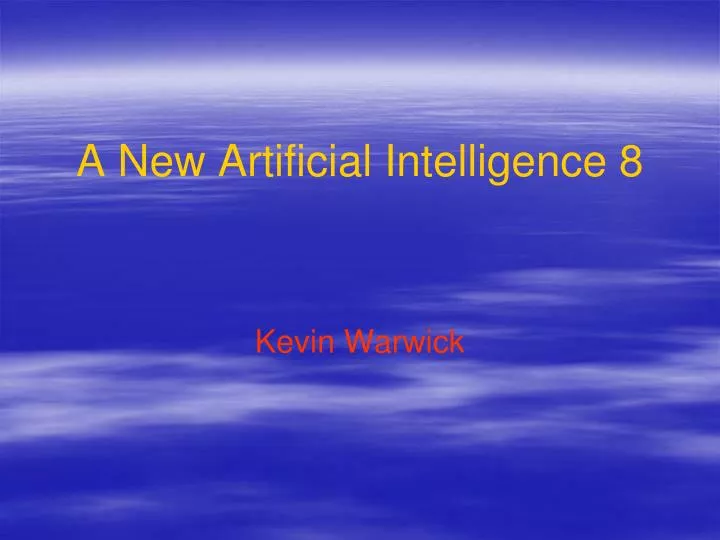 a new artificial intelligence 8