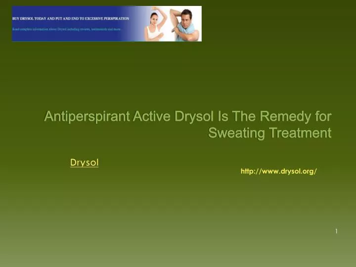 antiperspirant active drysol is the remedy for sweating treatment