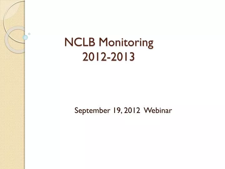 nclb monitoring 2012 2013