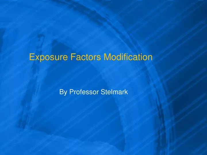 exposure factors modification