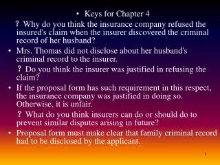 Keys for Chapter 4 ? Why do you think the insurance company refused the insured's claim when the insurer discovered the