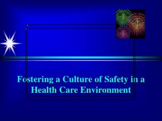Fostering a Culture of Safety in a Health Care Environment