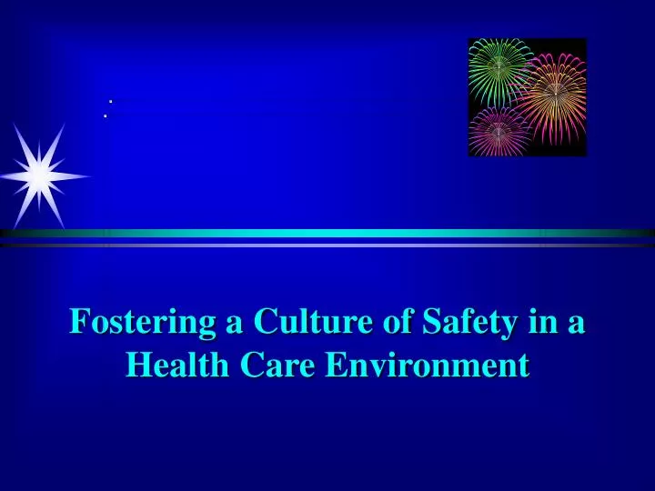 fostering a culture of safety in a health care environment