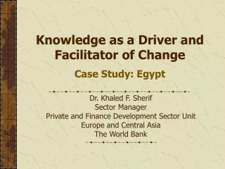 Knowledge as a Driver and Facilitator of Change Case Study: Egypt