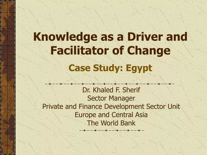 knowledge as a driver and facilitator of change case study egypt