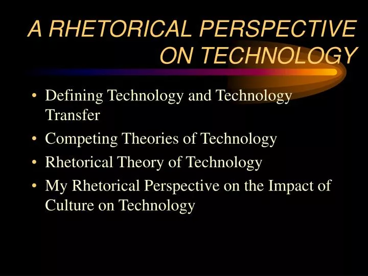 a rhetorical perspective on technology