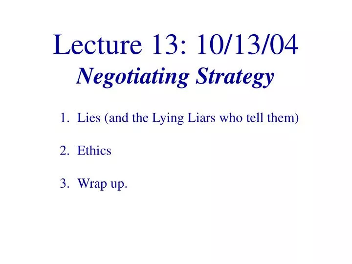 lecture 13 10 13 04 negotiating strategy