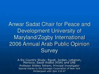 Anwar Sadat Chair for Peace and Development University of Maryland/Zogby International 2006 Annual Arab Public Opinion