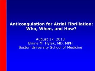 Anticoagulation for Atrial Fibrillation: Who, When, and How?