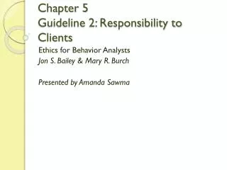 Chapter 5 Guideline 2: Responsibility to Clients