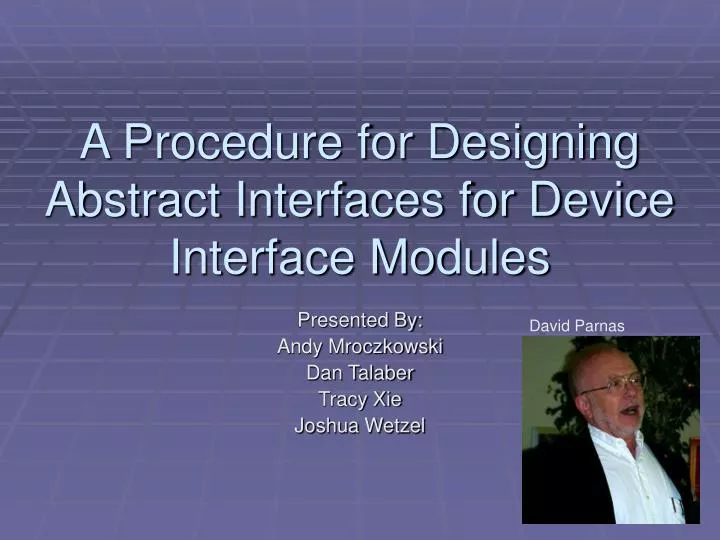 a procedure for designing abstract interfaces for device interface modules