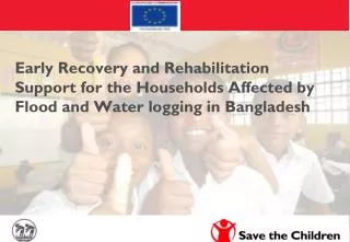 Early Recovery and Rehabilitation Support for the Households Affected by Flood and Water logging in Bangladesh