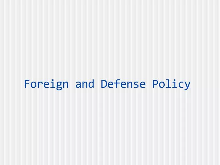 foreign and defense policy