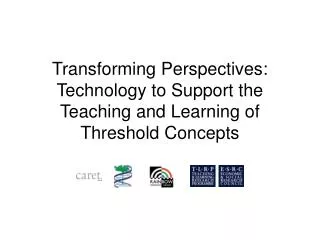 Transforming Perspectives: Technology to Support the Teaching and Learning of Threshold Concepts