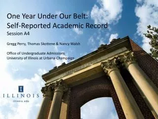 One Year Under Our Belt: Self-Reported Academic Record Session A4 Gregg Perry, Thomas Skottene &amp; Nancy Walsh Office