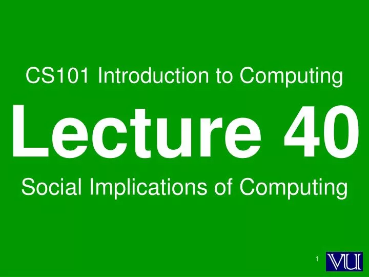 cs101 introduction to computing lecture 40 social implications of computing