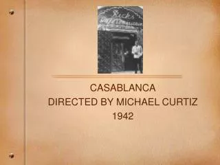 CASABLANCA DIRECTED BY MICHAEL CURTIZ 1942