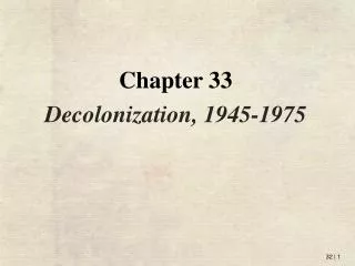 Chapter 33 Decolonization, 1945-1975