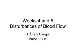 Weeks 4 and 5 Disturbances of Blood Flow
