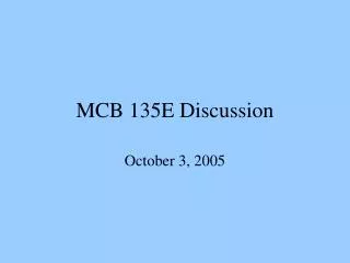 MCB 135E Discussion