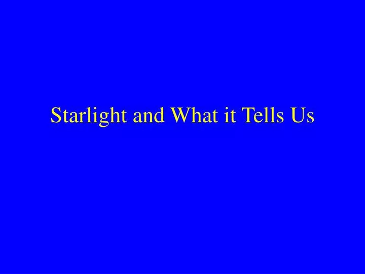starlight and what it tells us