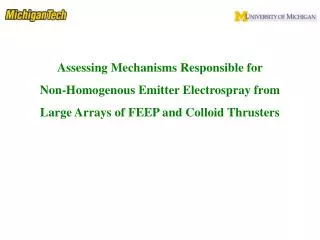 Assessing Mechanisms Responsible for Non-Homogenous Emitter Electrospray from Large Arrays of FEEP and Colloid Thruste