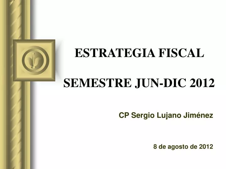 estrategia fiscal semestre jun dic 2012