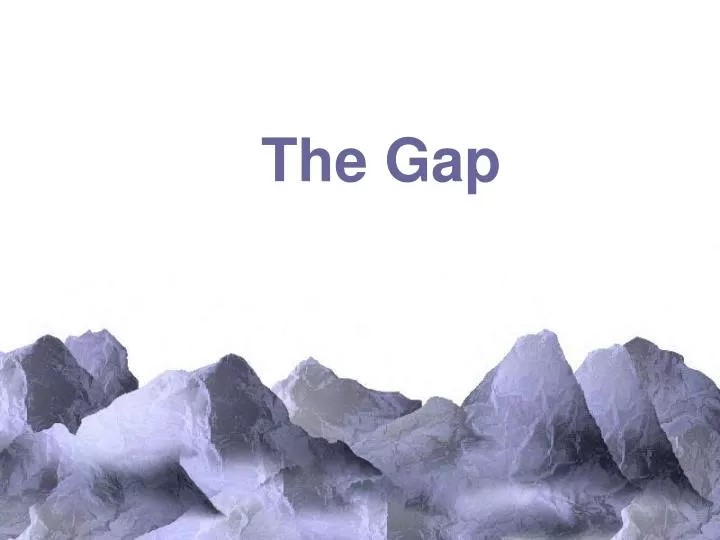 the gap