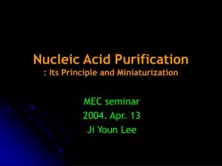 Nucleic Acid Purification : Its Principle and Miniaturization