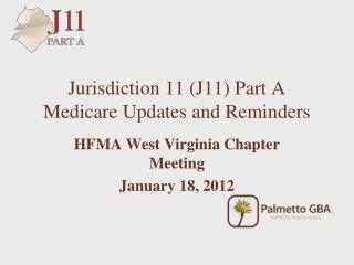 Jurisdiction 11 (J11) Part A Medicare Updates and Reminders