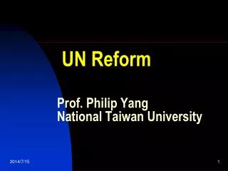 UN Reform Prof. Philip Yang National Taiwan University