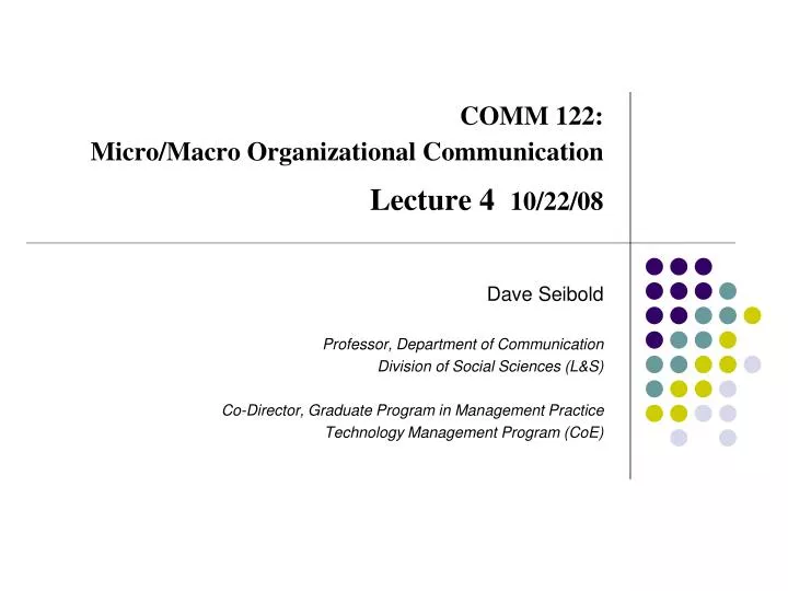 comm 122 micro macro organizational communication lecture 4 10 22 08