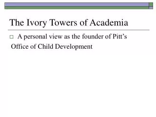 The Ivory Towers of Academia