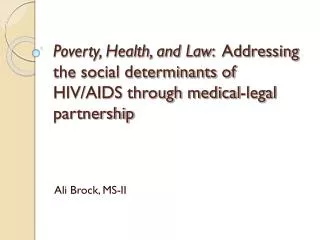 Poverty, Health, and Law : Addressing the social determinants of HIV/AIDS through medical-legal partnership