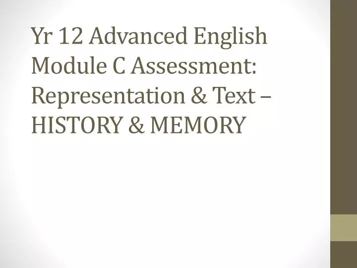 yr 12 advanced english module c assessment representation text history memory