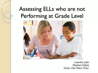 Assessing ELLs who are not Performing at Grade L evel