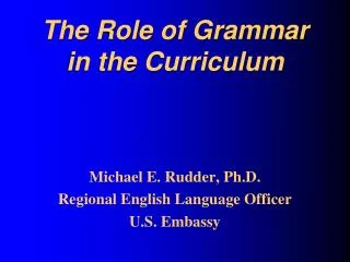 The Role of Grammar in the Curriculum