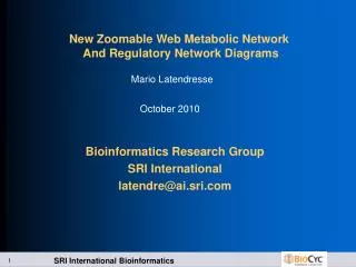 Bioinformatics Research Group SRI International latendre@ai.sri.com