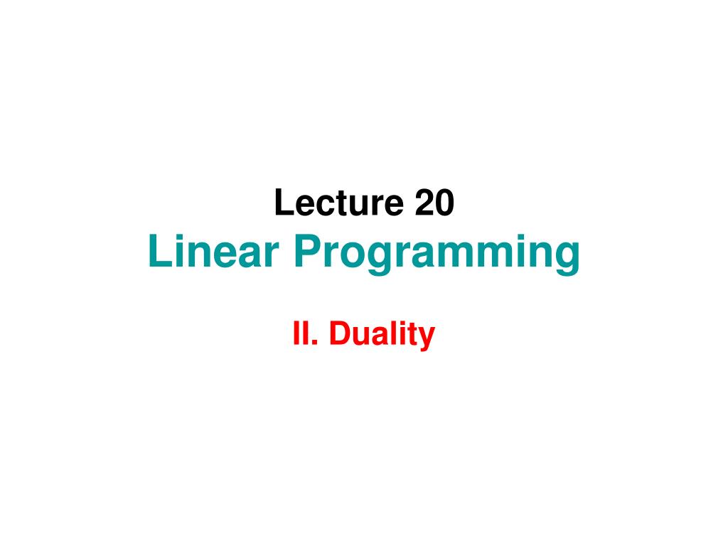 PPT - Lecture 20 Linear Programming PowerPoint Presentation, free ...