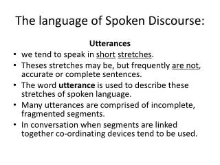 The language of Spoken Discourse: