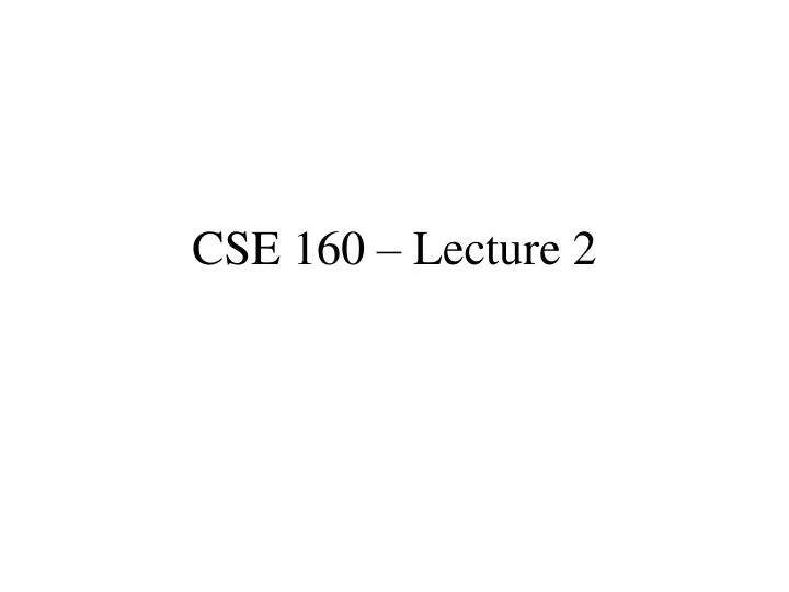 cse 160 lecture 2