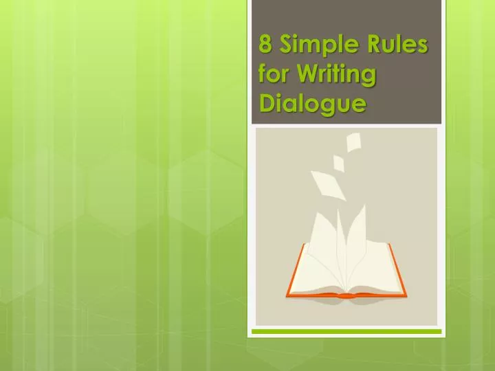 8 simple rules for writing dialogue