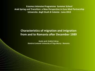 Characteristics of migration and imigration from and to Romania after December 1989 Assist. prof. Andrei Cotru?