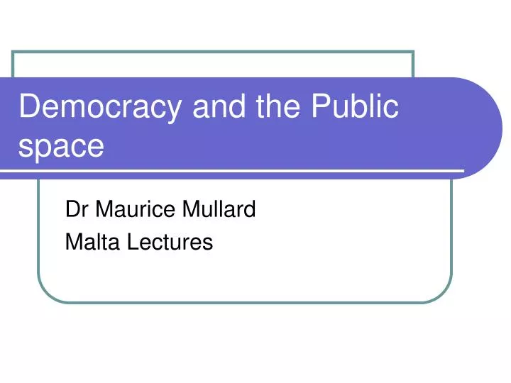 democracy and the public space